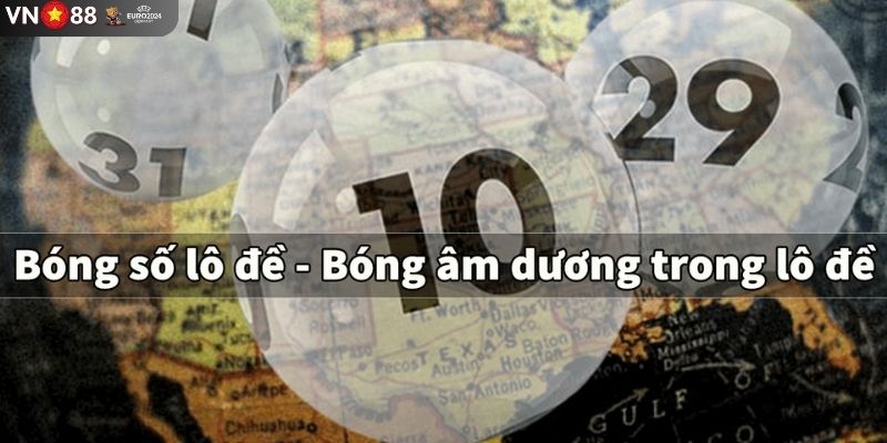 Bật mí mẹo dự đoán bóng âm dương lô đề hiệu quả